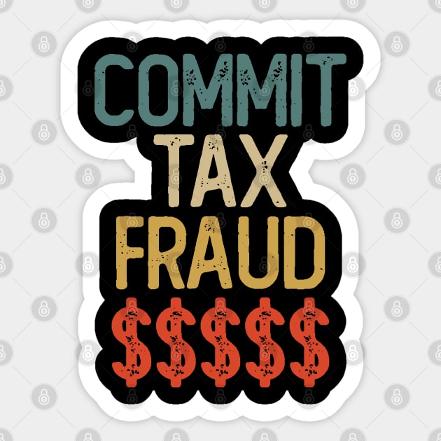 COMMIT TAX FRAUD Vintage Sticker by giovanniiiii